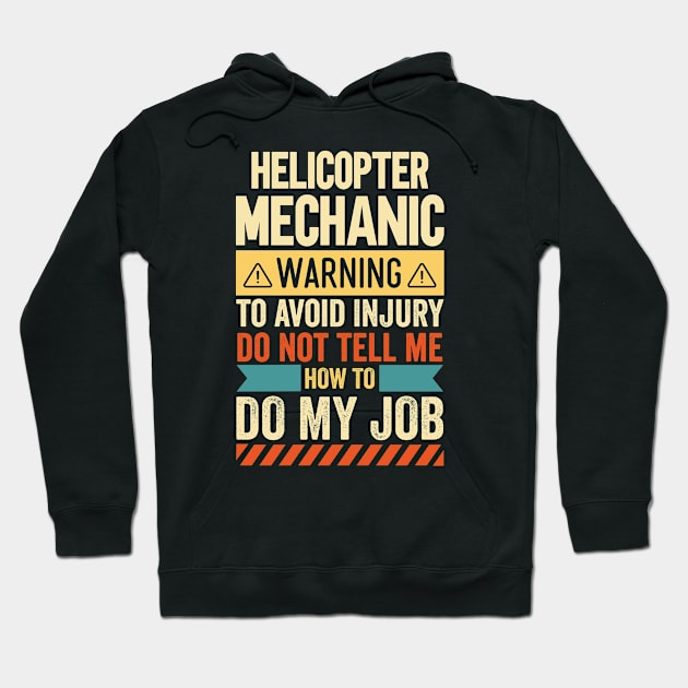 Helicopter Mechanic Warning Hoodie by Stay Weird